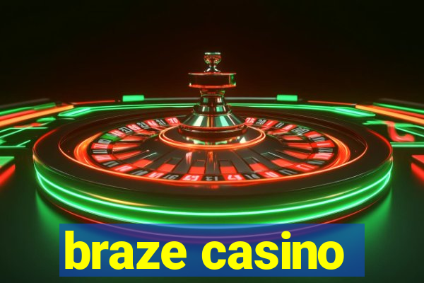 braze casino